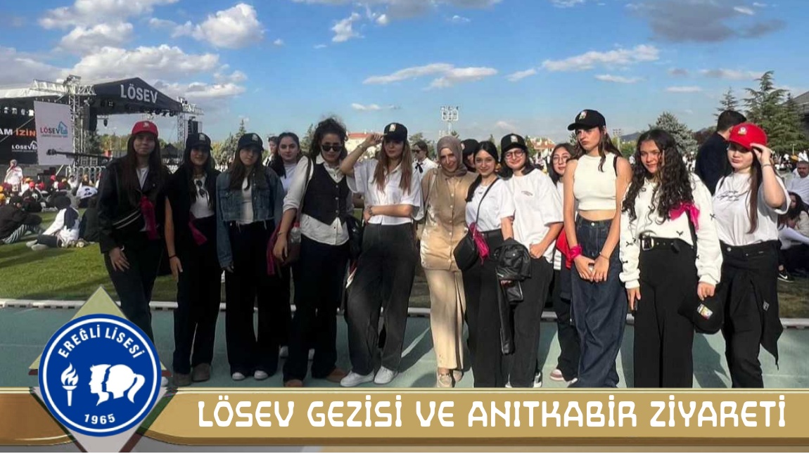 LÖSEV GEZİSİ VE ANITKABİR ZİYARETİ 